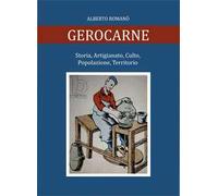 Gerocarne. Storia, artigianato, culto, popolazione, territorio