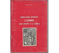 Gerolamo Donato, l'uomo che sparò a san Carlo e fallì il colpo