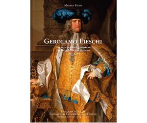 Gerolamo Fieschi. Un aristocratico genovese tra Repubblica e Impero 1701-1784