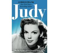 Judy: The Life, Legend, and Tragedy of an American Icon