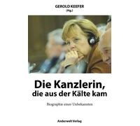 Gerold Keefer Die Kanzlerin, die aus der Kälte kam: Biographi (Copertina rigida)