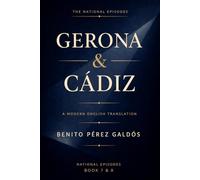 Gerona & Cádiz: A Modern Translation of Classic Spanish Historical Fiction