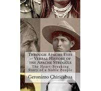 Geronimo Chiricahua Through Apache Eyes Verbal History of the Ap (Tascabile)