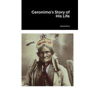Geronimo Geronimo's Story of His Life (Copertina rigida)