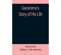 Geronimo Geronimo's Story of His Life (Tascabile)
