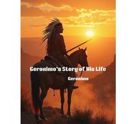 Geronimo’s Story of His Life (Facsimile Edition)