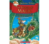 Geronimo Stilto The Hour of Magic (Geronimo Stilton the Kingd (Copertina rigida)