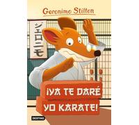 Geronimo Stilton 37. ¡Ya te daré yo karate!