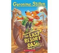 Geronimo Stilton The Last Resort Oasis (Geronimo Stilton #77) (Tascabile)