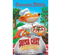 Geronimo Stilton: The Super Chef Contest (Geronimo Stilton - Series 2)