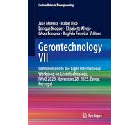 Gerontechnology VII: Contributions to the Eight International Workshop on Gerontechnology, IWoG 2025, November 28, 2025, Évora, Portugal