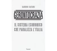 Gerontocrazia. Il sistema economico che paralizza l'Italia