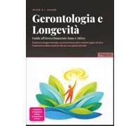 Gerontologia e Longevità: Guida all'Invecchiamento Sano e Attivo