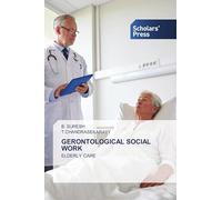 GERONTOLOGICAL SOCIAL WORK: ELDERLY CARE