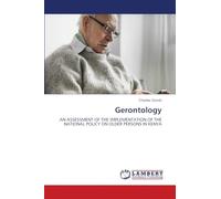 Gerontology: AN ASSESSMENT OF THE IMPLEMENTATION OF THE NATIONAL POLICY ON OLDER PERSONS IN KENYA