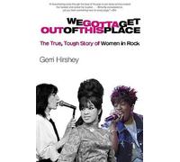 Gerri Hirshey We Gotta Get Out of This Place (Tascabile)