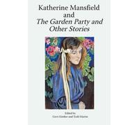 Gerri Kimber Katherine Mansfield and The Garden Party and Oth (Copertina rigida)