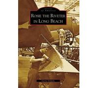 Gerrie Schipske Rosie the Riveter in Long Beach (Tascabile)