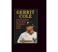 Gerrit cole: From Stanford to the Show: Dominant in the Zone