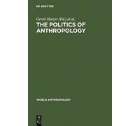 Gerrit Huizer The Politics of Anthropology (Copertina rigida) World Anthropology