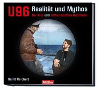 Gerrit Reichert U 96 Realität und Mythos: Der Alte und Lothar (Copertina rigida)