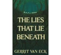 Gerrit Van Eck The Lies That Lie Beneath (Tascabile)