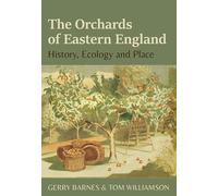 Gerry Barnes Tom Williamson The Orchards of Eastern England (Tascabile)