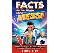 Gerry Bird Facts You Didn't Know about Messi (Tascabile)