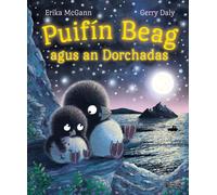 Gerry Daly Erika McGann Puifín Beag agus an Dorchadas (Tascabile) Puifín Beag