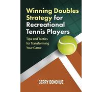 Gerry Donohue Winning Doubles Strategy for Recreational Tennis Playe (Tascabile)