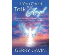 Gerry Gavin If You Could Talk to an Angel (Tascabile)
