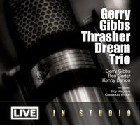 Gerry Gibbs' Thrasher Dream Trio Live in Studio (CD) Album