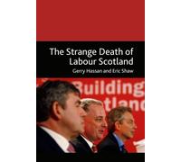 Gerry Hassan Eric Shaw The Strange Death of Labour Scotland (Copertina rigida)