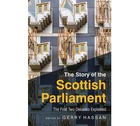 Gerry Hassan The Story of the Scottish Parliament (Tascabile)