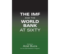 Gerry Helleiner The IMF and the World Bank at Sixty (Tascabile)