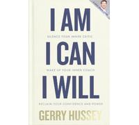 Gerry Hussey I Am. I Can. I Will (Copertina rigida)