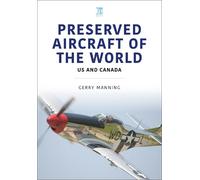 Gerry Manning Preserved Aircraft of the World (Tascabile)