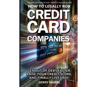 Gerry Marrs How to Legally Rob Credit-Card Companies (Tascabile)