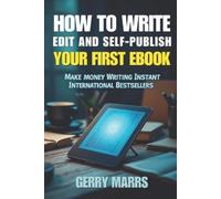 Gerry Marrs How to Write, Edit, and Self-Publish Your First eBook (Tascabile)