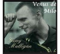 Gerry Mulligan - gerry mulligan - venus de milo