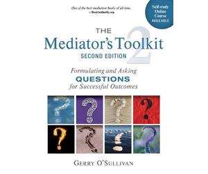 Gerry O'Sullivan The Mediator's Toolkit, Second Edition (Tascabile)