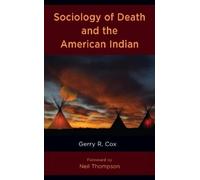 Gerry R. Cox Sociology of Death and the American Indian (Copertina rigida)