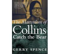 Gerry Spence The Martyrdom of Collins Catch the Bear (Tascabile)