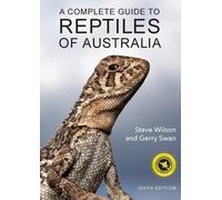 Gerry Swan Steve Wilson A Complete Guide to Reptiles of Australia (Tascabile)