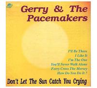 Gerry & The Pacemakers - Gerry & Teh Pacemakers - Don't Let The Sun Catch You Crying