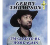 Gerry Thompson - I'm Glad to Be Home Again [Import]
