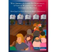 Gerry Woods Why America Is Losing Its Democracy (Tascabile)