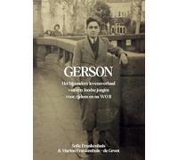 GERSON: Het bijzondere levensverhaal van een Joodse jongen voor, tijdens en na de Tweede Wereldoorlog