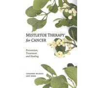 Gert Böhm Johannes Wilkens Mistletoe Therapy for Cancer (Tascabile)
