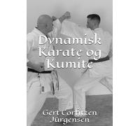 Gert Corfitzen Jürgensen Dynamisk Karate og Kumite (Tascabile)